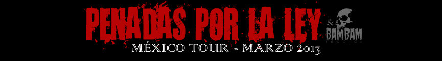 Penadas por la Ley Mexico Tour 2013