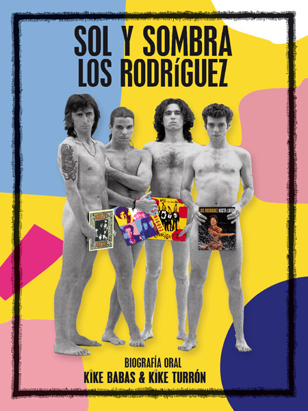 Portada de Sol y Sombra. Biografía Oral de Los Rodríguez