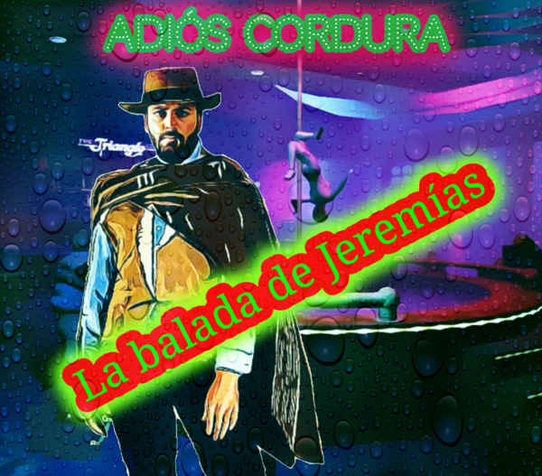 La Balada de Jeremías - Adios Cordura