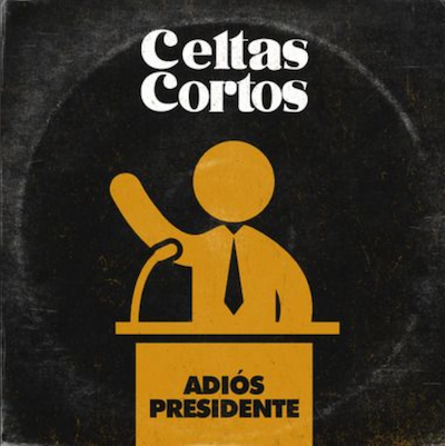 Celtas Cortos - Adiós Presidente