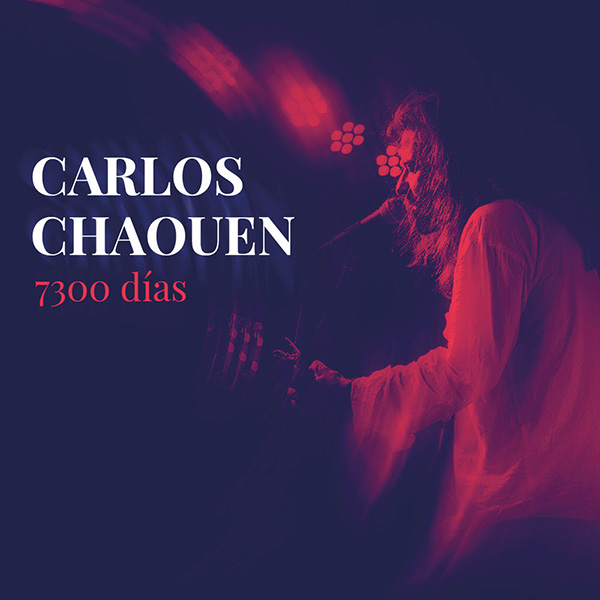 Carlos Chaouen - 7300 días