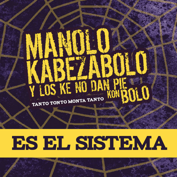 Manolo Kabezabolo - Es el Sistema