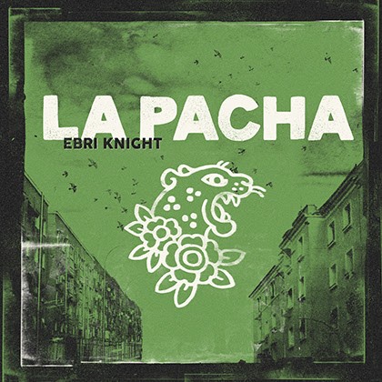 La Pacha, de Ebri Knight