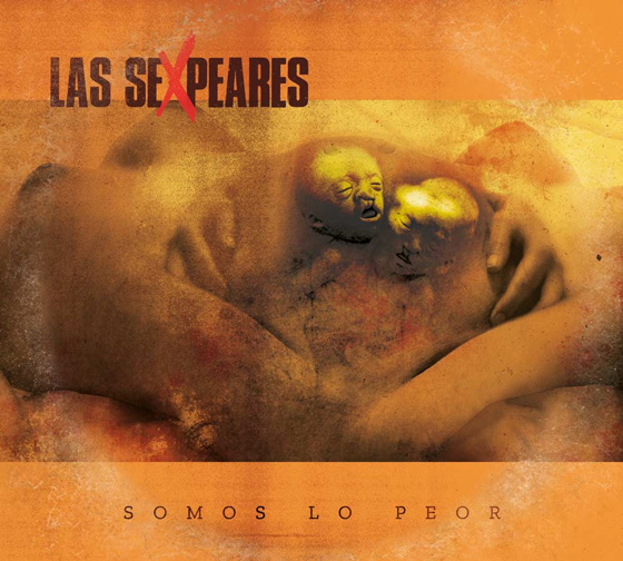 Las Sexpeares - Somos lo peor